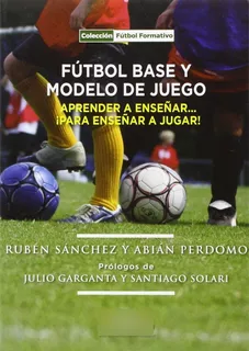 Livro Fisico - Fútbol Base Y Modelo De Juego