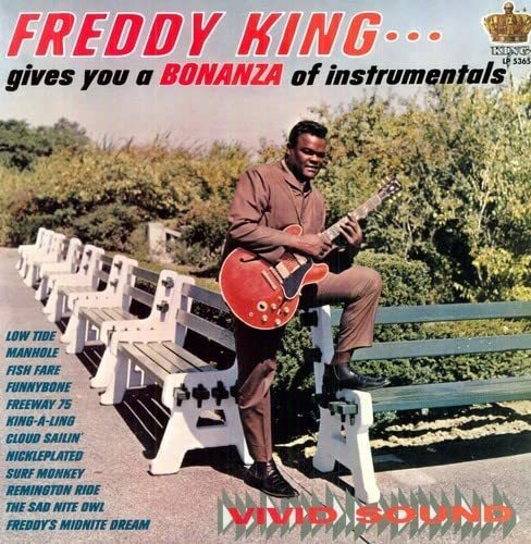 Freddy King Gives You A Bonanza Of Instrumentals