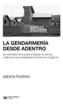 Comprar Gendarmeria Desde Adentro La - Gendarmeria