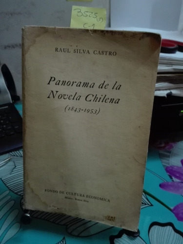 Panorama De La Novela Chilena (1843 - 1953) //  Silva Castro