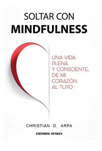 Imagen 1 de 1 de Libro Soltar Con Mindfulness - Christian D. Arpa