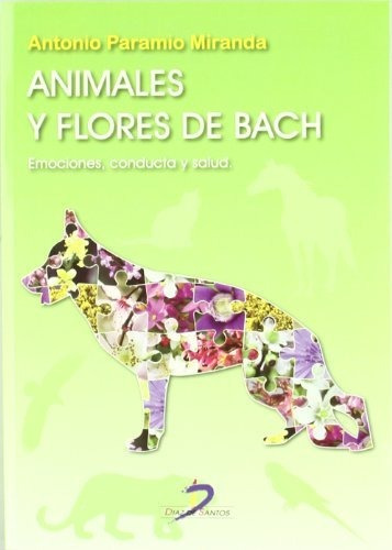 Animales Y Flores De Bach: Emociones. Conducta Y Salud - 978