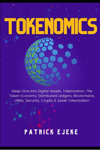 Tokenomics: What Is A Token? Digital Assets, Tokenization, T