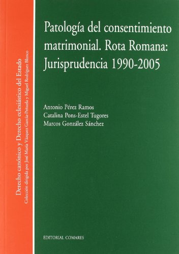 Patologia Del Consentimiento Matrimonial-rota Romana:jurispr