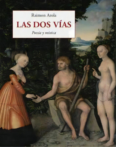 Dos Vias,las, De Arola,raimon. Editorial Jose J. Olañeta Editor, Tapa Blanda En Español