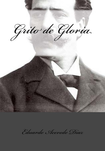 Libro: Grito De Gloria (spanish Edition)