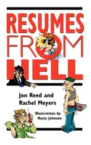 Comprar Resumes From Hell: How (not) To Write A Resume And Succeed In Your Job Search By Learning From Ca..., De Reed, Jon. Editorial Ecruiting Alternatives Inc, Tapa Blanda En Inglés