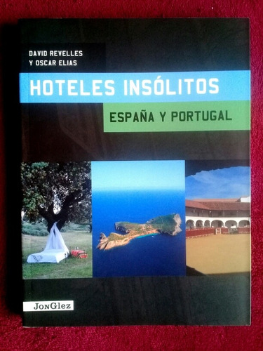 2 Libros: Hoteles Insólitos España Y Portugal Y Otro