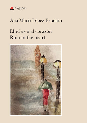 Lluvia En El Corazón / Rain In The Heart, De López Expósito Ana María.. Grupo Editorial Círculo Rojo Sl, Tapa Blanda En Español