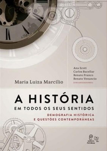 A história em todos os seus sentidos: demografia histórica, de MARCILIO. Editora PUC MINAS, capa mole em português, 2017