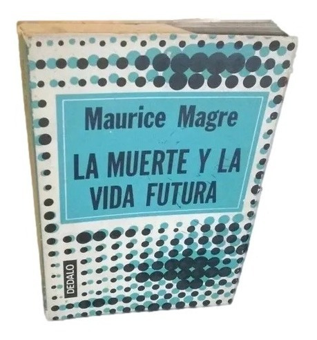 La Muerte Y La Vida Futura  Maurice Magre Dedalo F3 F7