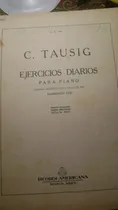 Comprar Parituras Piano Ejercicios Diarios Para Piano C. Tausig