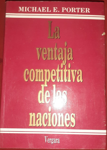 La Ventaja Competitiva De Las Naciones Michael Porter