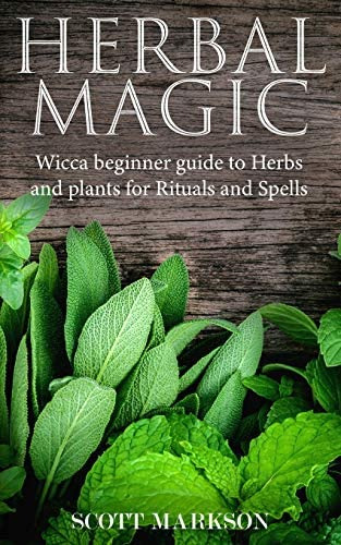 Herbal Magic: Wicca Beginner Guide To Herbs And Plants For Rituals And Spells, De Markson, Scott. Editorial Independently Published, Tapa Blanda En Inglés