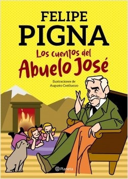 Cuentos Del Abuelo Jose, Los - Felipe Pigna