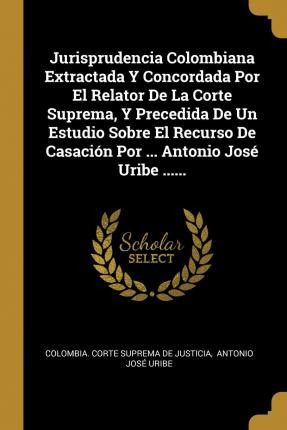 Libro Jurisprudencia Colombiana Extractada Y Concordada P...