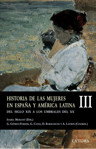 Historia De Las Mujeres En España Y America Latina Iii -...