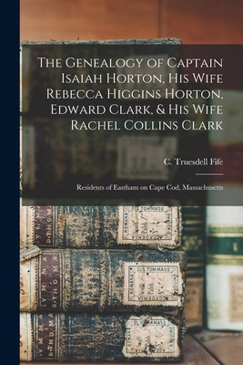 Libro The Genealogy Of Captain Isaiah Horton, His Wife Re...