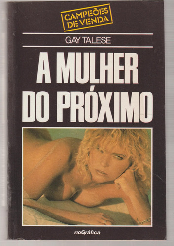 Livro A Mulher Do Próximo De Telese, Gay, Editora Rio Gráfica, Capa Mole Em Português 1980