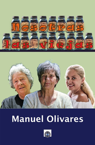 Nosotras Las Viejas - Olivares,manuel