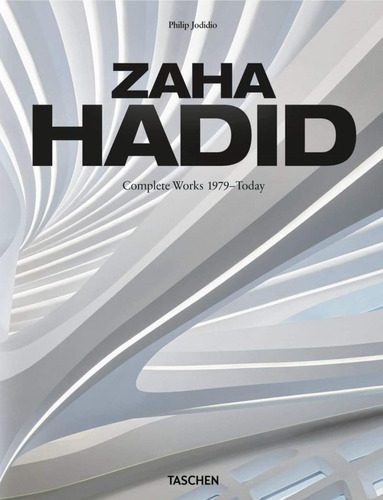 Zaha Hadid:  Complete Works 1979-today