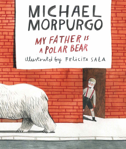 My Father Is A Polar Bear - Walker Books - Morpurgo, Micha 