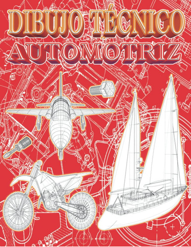 Libro: Dibujo Técnico Automotriz: 50 Patrones Técnicos Para 