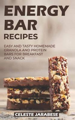 Libro Energy Bar Recipes : Easy And Tasty Homemade Granol...