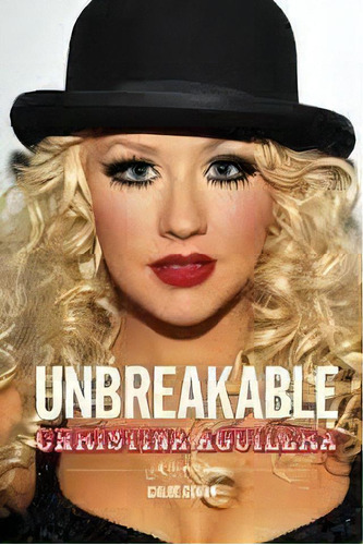 Unbreakable:christina Aguilera - Omnibus Kel Edicion, De Govan, Chloe. Editorial Omnibus Press En Inglés