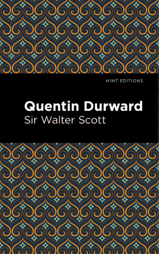 Quentin Durward, De Scott Walter Sir., Vol. 1. Editorial Mint Ed, Tapa Dura En Inglés