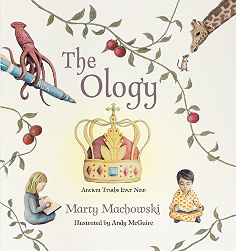 The Ology: Ancient Truths, Ever New (libro En Inglés)