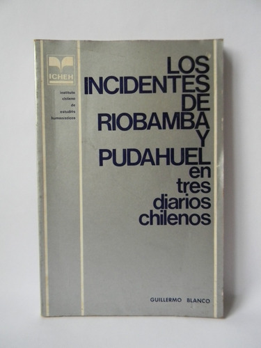 Los Incidentes De Riobamba Y Pudahuel 1977 G. Blanco