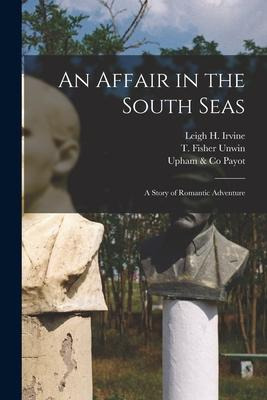 Libro An Affair In The South Seas : A Story Of Romantic A...