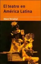 Comprar El Teatro En America Latina, De Adam Versenyi. Editorial Cambridge University Press, Tapa Blanda, Edición 1996 En Español