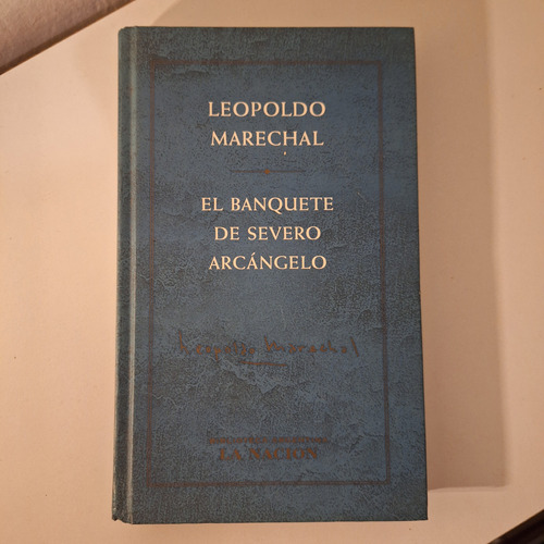 El Banquete De Severo Arcángelo . Leopoldo Marechal 