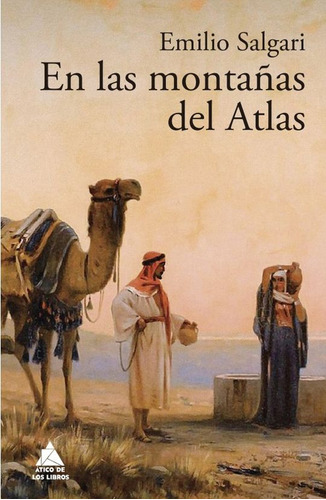 En Las Montañas Del Atlas / Pd., De Salgari, Emilio. Editorial Atico De Los Libros, Tapa Dura, Edición 01 En Español, 2023