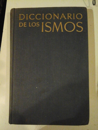 * Diccionario De Los Ismos - Juan E. Cirlot - Argos- L105