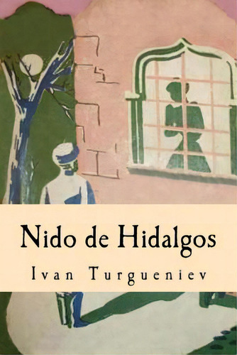 Nido De Hidalgos, De Turguêniev, Ivan. Editorial Createspace, Tapa Blanda En Español