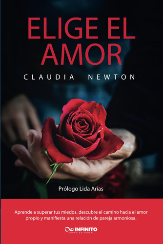 Libro: Elige El Amor: Aprende A Superar Tus Miedos, Descubre