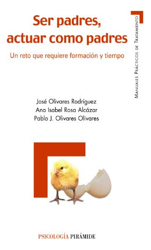 Libro Ser Padres Actuar Como Padres De  Olivares Rodríguez J