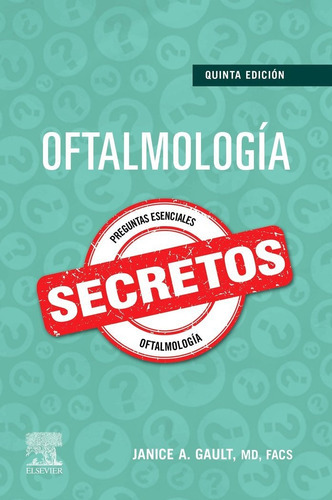 Oftalmologia. Secretos, De Gault, Janice A.. Editorial Elsevier, Tapa Blanda En Español