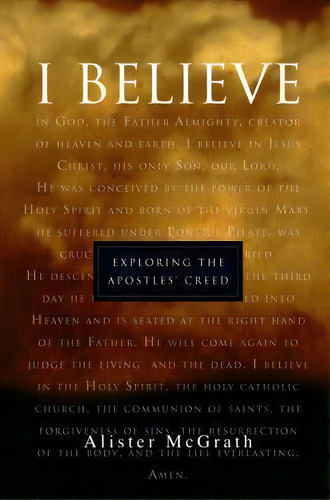 I Believe , De Alister E. Mcgrath. Editorial Intervarsity Press, Tapa Blanda En Inglés