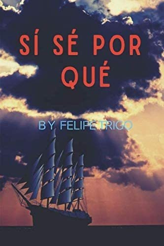 Libro: Sí Sé Por Qué: Novela (spanish Edition)