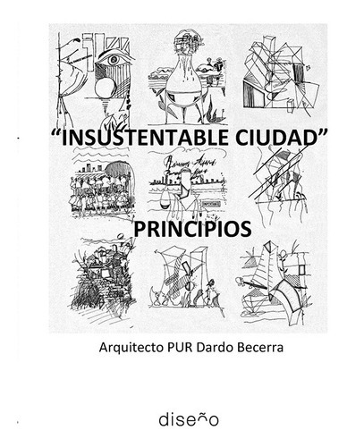 Insustentable Ciudad, De Becerra Dardo., Vol. 1. Editorial Nobuko/diseño, Tapa Blanda, Edición 1 En Español, 2020