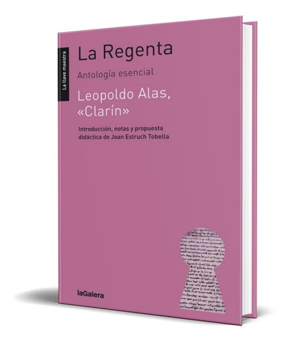 La Regenta Antologia Esencial, De Leopoldo Alas. Editorial S.a. Editorial La Galera, Tapa Blanda En Español, 2017