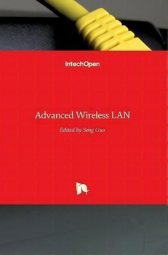 Advanced Wireless Lan, De Song Guo. Editorial In Tech, Tapa Dura En Inglés