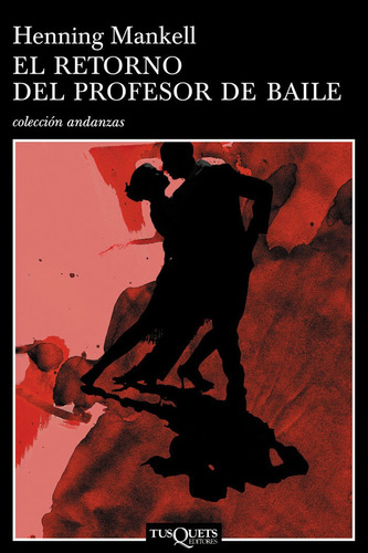 El Retorno Del Profesor De Baile, De Mankell, Henning. Editorial Tusquets Editores S.a., Tapa Blanda En Español