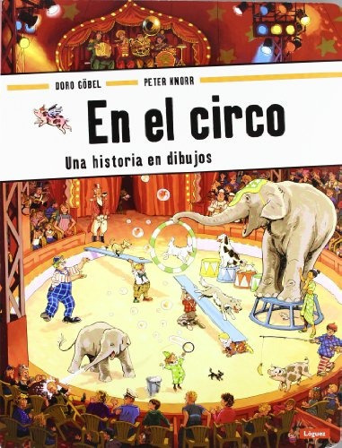 En El Circo, De Doro / Knorr  Peter Göbel. Editorial Loguez, Tapa Blanda, Edición 1 En Español