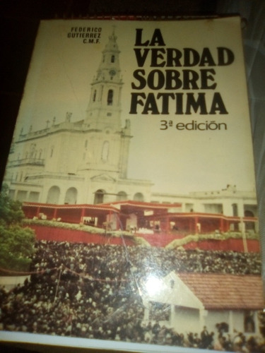 La Verdad Sobre La Virgen De Fátima Federico Gutiérrez