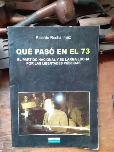  El Partido Nacional Y Su Lucha X Las Libertades En El 73